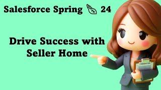 Salesforce Spring  24  ‐ Seller home