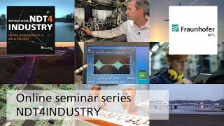 Announcement: Online seminar NDT4INDUSTRY – Recent developments in advanced non-destructive testing