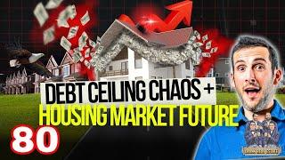 Debt Ceiling Crisis + Housing Market Insights with Dave Meyer (Ep 80)