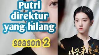 Putri direktur yang hilang season2 #part8