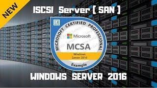 Windows Server 2016 : ISCSI Server (SAN) MCSA