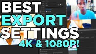 Best 4K & 1080P EXPORT Settings For Adobe Premiere Pro CC for YouTube In 2018!