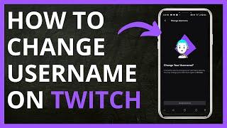 How to Change Username on Twitch in 2024