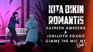 JUNLLOYD EGANO & HAZREEN AMREENA - KITA BIKIN ROMANTIS | GIMME THE MIC MY