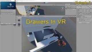 Linear Drive Drawers In Unity and SteamVR | Modeling With Grizz