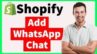 How to Add WhatsApp Chat Widget to Your Shopify Store In 2024 (EASY)