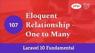 Laravel 10 Fundamental [Part 107] - Eloquent Relationship - One to Many