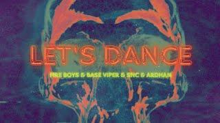 Fire Boys & Base Viper & Snc & Ardhan - Let's Dance (Official Music Video)