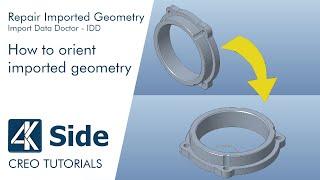 How to orient imported geometry with IDD - Creo tutorial