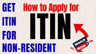 How to Apply for ITIN Number | Get ITIN For Non-Resident | Individual Taxpayer Identification Number