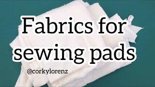 FABRICS for Sewing Cloth Pads