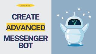 How to Create Messenger Advanced Chat Bot | Working 100% | Abdulla Tech 49 | Massenger Robot