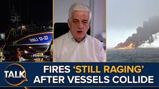 Hellfire: Fires ‘Still Raging’ After Vessels Collide In North Sea | ‘Human Error At Heart Of This’