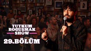 Tutkum Boğuşmak Show 29. Bölüm @Dada