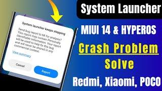 MIUI 14 & HyperOS, System Launcher Crash Problem Fixed, Camera Crash, Apps Crash, All Fixed india