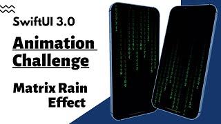 SwiftUI 3.0 Matrix Rain Effect - Animation Challenge - Xcode 13 - SwiftUI Tutorials