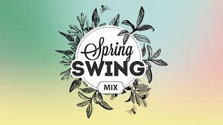 Spring Swing - Electro Swing Mix 2025 