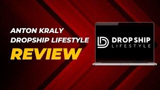 DropShip Lifestyle by Anton Kraly - Honest Review