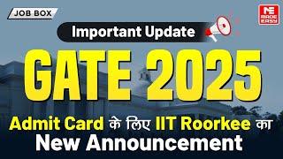 GATE 2025 Admit Card Update | Latest Announcement by IIT Roorkee | MADE EASY