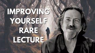 Improving Yourself RARE LECTURE - Alan Watts