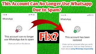 how to fix this account can no longer use whatsapp due to spam 2025