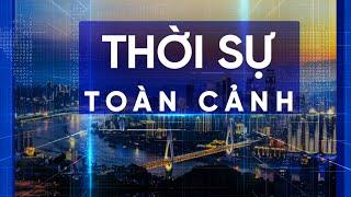 Thời sự toàn cảnh 19/7 | Kết luận giám sát phải đúng, trúng nội dung thì mới thành công