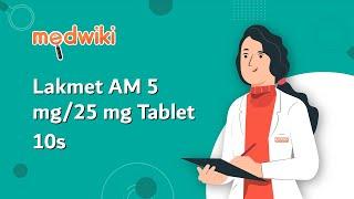 Lakmet AM 5 mg/25 mg Tablet 10s - Uses, Benefits and Side Effects