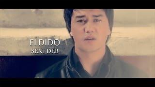 ELDIDO - Seni Deb (Official Music Video)
