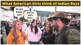 What American Girls think of Indian boys I अमेरिकन लड़कियाँ Indian लड़कों के बारे मैं क्या सोचती है