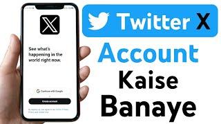 Twitter account kaise banaye | How to Create Twitter Account | Create X id