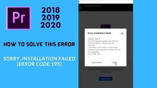 How We Solve Adobe Premiere Pro cc |2018,2019,2020| Error Sorry Installation Failed  Error code 195