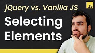 jQuery vs. Vanilla JavaScript: Selecting HTML Elements