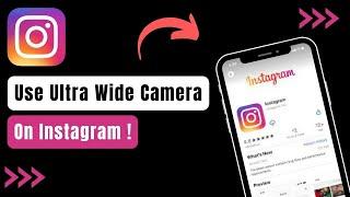 How To Use Ultra Wide Camera On Instagram !