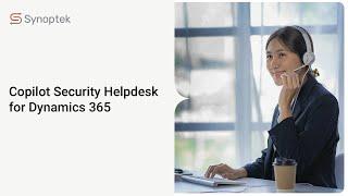 Copilot Security Helpdesk for Dynamics 365