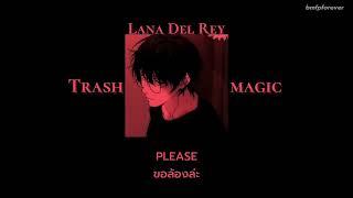 [SUBTHAI] Lana Del Ley - trash magic