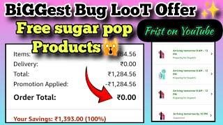 Biggest Bug LooT Offer|Free Sugar Pop products No shipping |#lootoffer #shopwithsania #free