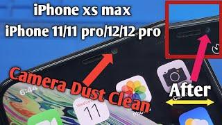 iphone xs max/11/11 pro/12/12 pro front camera dust clean|iphone xs max/11/11 pro/12/12 pro camera