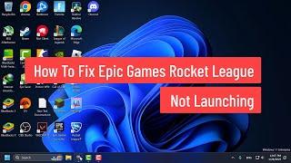 How To Fix Epic Games Rocket League Not Launching (2025)