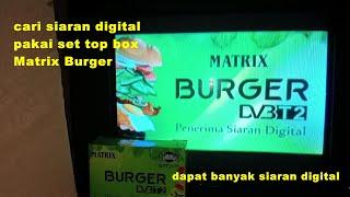 Cara cari siaran digital Set top box Matrix Burger