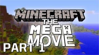 Minecraft: The Mega Movie (Part 1)