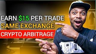 Earn $15 Per Trade || Same Exchange Crypto Arbitrage Strategy