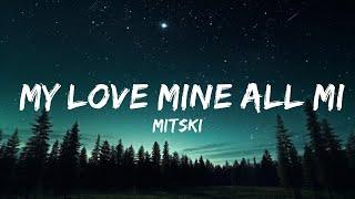 1 Hour |  Mitski - My Love Mine All Mine  | Lyrics Spectrum