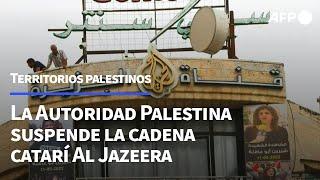 La Autoridad Palestina suspende la cadena catarí Al Jazeera en los territorios palestinos | AFP