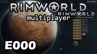 RimWorld Multiplayer Coop - Live/4k/UHD - E000 Intro:  How to setup MultiPlayer