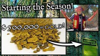 Starting the season at our half  *Million Dollar*  gold claim.