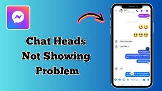 How To Fix Messenger Chat Bubbles/heads not showing on Android Devices (2024)