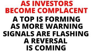 As Investors Become Complacent More Warning Signals Flash that a Stock Market CRASH is Coming Soon