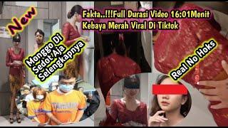 Deretan Fakta!!! Full Durasi Video Kebaya Merah 16:01 Menit Viral Tiktok || Penjelasan