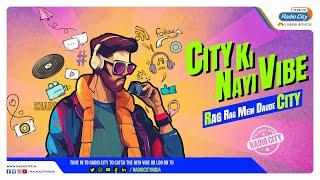 #CityKiNayiVibe - Rag Rag Mein 2.0