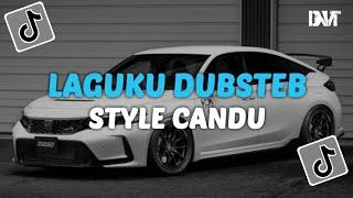 DJ LAGUKU DUBSTEP STYLE CANDU SLOW KANE VIRAL TIKTOK